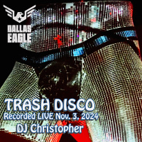 Trash Disco (LIVE from THE Dallas Eagle)