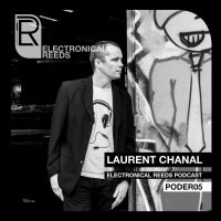 Laurent Chanal - Electronical Reeds Podcast #05