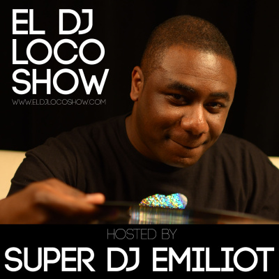 Super Dj Emiliot - El Dj Loco Show