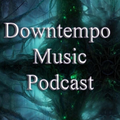 Downtempo Music Podcast