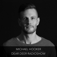 Dear Deer Radioshow - Michael Hooker (26/04/19)