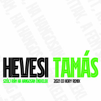 Hevesi Tamás - Szólj Rám Ha Hangosan Énekelek 2021 (Dj Hory Remix) !!LETÖLTÉSSEL!!