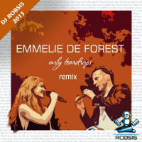 Emmelie De Forest - Only Teardrops (DJ ROBSIS remix)
