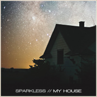 Sparkless - My House