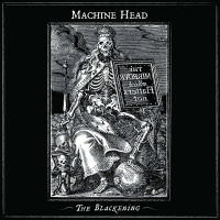 7: Machine Head - The Blackening