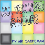 All You Need Is House