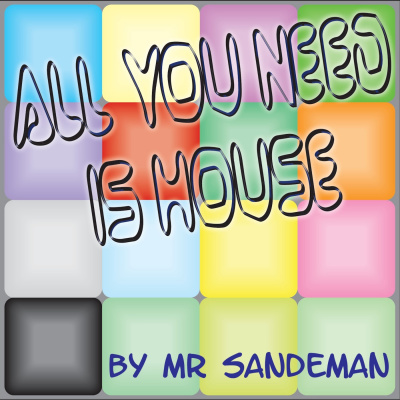 All You Need Is House