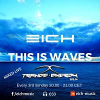 Eich - This Is Waves 033 (Trance-Energy Radio)