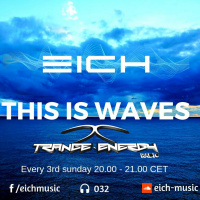 Eich - This Is Waves 032 (Trance-Energy Radio)