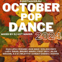 DJ HOT MAKER - OCTOBER 2024 POP DANCE PROMO