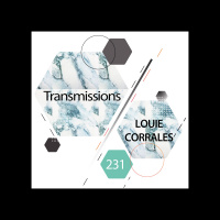 Transmissions 231 | Louie Corrales