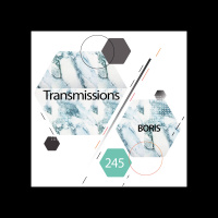 Transmissions 245 | Boris