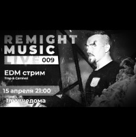 Remight Music Live 009: Trap  Carnival Part 2 #9