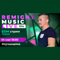 Remight Music Live 014: Trance Part 2 #14