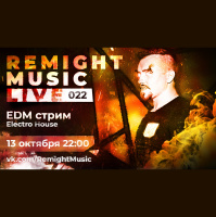 Remight Music Live 022 Electro House Part 1 #22