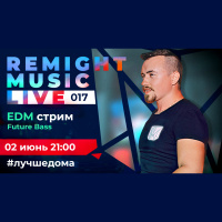 Remight Music Live 017: Future Bass #17