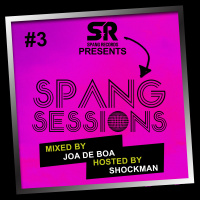 Spang Session Episode 3 - Mixed by Joa The Boa hosted by Shockman.