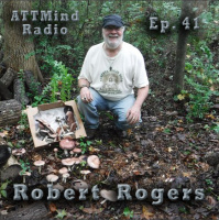 Mushroom Medicine w/ Robert Rogers ~ Ep 41