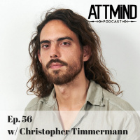 The Science Of DMT w/ Christopher Timmermann ~ Ep. 56