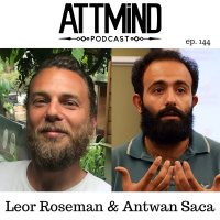 Ayahuasca Ceremonies and Conflict-Resolution in The West Bank | Leor Roseman and Antwan Saca ~ ATTMind 144