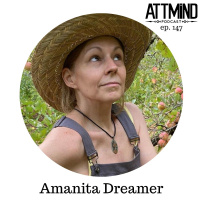 The Other Magic Mushroom: Healing Trauma With Amanita Muscaria | Amanita Dreamer ~ ATTMind 147