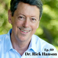 The Science Of Brain Change: Neuroplasticity and Altered Traits | Rick Hanson Ph.D. ~ ATTMind 69