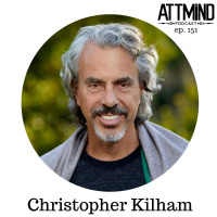 Yoga, Psychedelics, And The Spirit Of Cannabis | Chris Kilham ~ ATTMind 151
