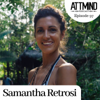 The Sociology of Ayahuasca Healing | Samantha Retrosi ~ ATTMind 97