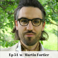 The Sense Of Reality w/ Martin Fortier ~ Ep 54