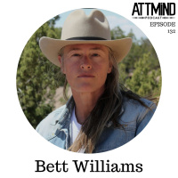 Being A Psychedelic Person In The Modern Political Landscape | Bett Williams ~ ATTMind 132