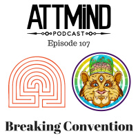Breaking Convention | Multiple Guests ~ ATTMind 107