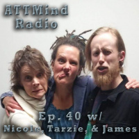 Pathways Through The Darkness: Psychedelics  Trauma -PART 1- w/ Nicole, Tarzie,  James ~ Ep 40