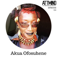 Using Psychedelics To Dismantle Racism | Akua Ofosuhene ~ ATTMind 139