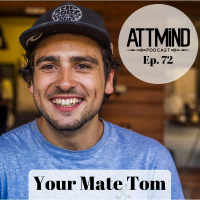 A Very Public Bad Trip | Your Mate Tom ~ ATTMind 72