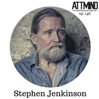 Wonder And Inquiry In Times Of Trouble | Stephen Jenkinson ~ ATTMind 148