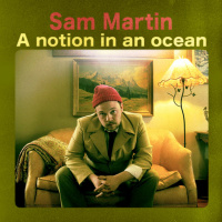 A Notion In An Ocean by Sam Martin | On The Record
