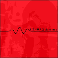 Waveless by Big Harp | On The Record