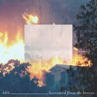 Borrowed From The Breeze by blét | On The Record