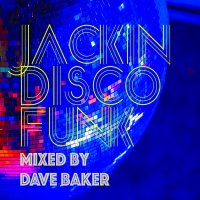Dave Baker Jackin Disco Funk January 2021