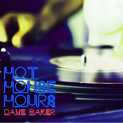 Dave Baker Presents Hot House Hours