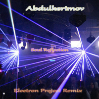 Abdulkerimov - Soul Reflection(Electron Project Remix)