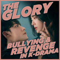 The Glory: Bullying amp Revenge in K-Drama
