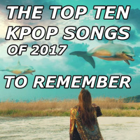 The Top 10 Kpop Songs of 2017 To Remember