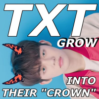 TXT Grow Into Their Crown