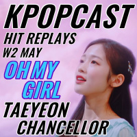 Hit Replays: OH MY GIRL, TAEYEON, CHANCELLOR, W2 May 2019