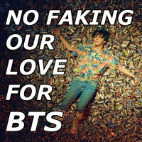 No Faking Our Love for BTS