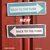 BACK TO THE NEW FUNK AOUT 2024 YANN BUTLER