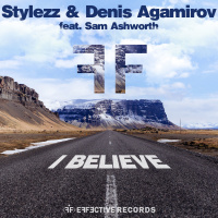 Stylezz, Denis Agamirov Feat. Sam Ashworth - I Believe (Radio Version)
