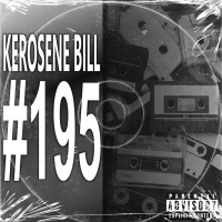 Episode 195: The Kerosene Bill Project: (Hip-Hop) #195: 4.12.24 | KeroseneBill.com | IG: @KeroseneBillpodcast