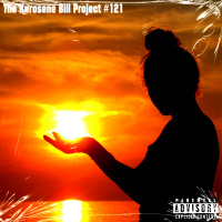 Episode 121: The Kerosene Bill Project: (Hip-Hop) #121: 6.17.22 | KeroseneBill.com | IG: @KeroseneBillpodcast